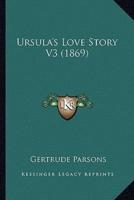 Ursula's Love Story V3 (1869)