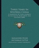 Three Years In Western China