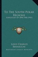 To The South Polar Regions