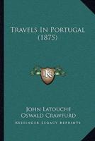 Travels In Portugal (1875)