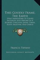 This Goodly Frame, The Earth