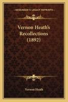 Vernon Heath's Recollections (1892)
