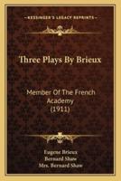 Three Plays By Brieux