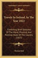 Travels in Ireland, in the Year 1822