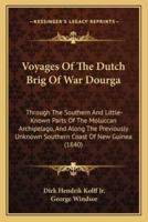 Voyages Of The Dutch Brig Of War Dourga