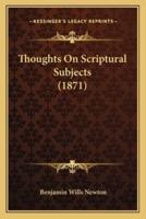 Thoughts On Scriptural Subjects (1871)