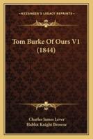 Tom Burke Of Ours V1 (1844)