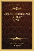 Wireless Telegraphy And Telephony (1906)