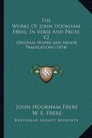 The Works Of John Hookham Frere, In Verse And Prose V2