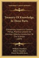 Treasury Of Knowledge, In Three Parts