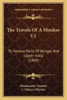 The Travels Of A Hindoo V1