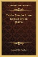 Twelve Months In An English Prison (1883)