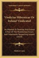 Vindiciae Hibernicae Or Ireland Vindicated