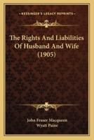 The Rights And Liabilities Of Husband And Wife (1905)