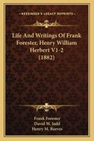 Life And Writings Of Frank Forester, Henry William Herbert V1-2 (1882)