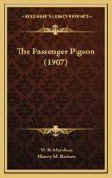 The Passenger Pigeon (1907)
