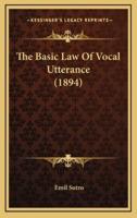 The Basic Law of Vocal Utterance (1894)