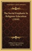 The Social Emphasis in Religious Education (1918)