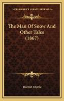 The Man of Snow and Other Tales (1867)