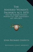 The Married Women's Property Act, 1870