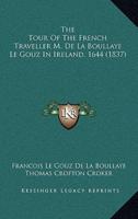 The Tour Of The French Traveller M. De La Boullaye Le Gouz In Ireland, 1644 (1837)