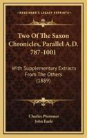 Two Of The Saxon Chronicles, Parallel A.D. 787-1001