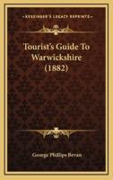 Tourist's Guide To Warwickshire (1882)