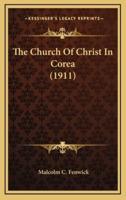 The Church Of Christ In Corea (1911)
