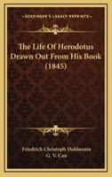 The Life of Herodotus Drawn Out from His Book (1845)