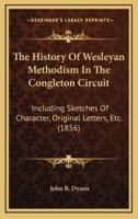 The History of Wesleyan Methodism in the Congleton Circuit