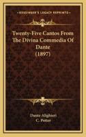 Twenty-Five Cantos from the Divina Commedia of Dante (1897)