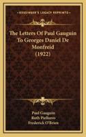 The Letters Of Paul Gauguin To Georges Daniel De Monfreid (1922)