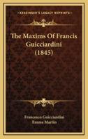 The Maxims of Francis Guicciardini (1845)