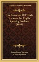 The Essentials of French Grammar for English Speaking Students (1883)