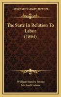 The State in Relation to Labor (1894)