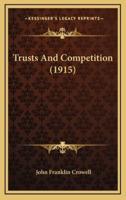 Trusts and Competition (1915)