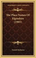 The Place Names of Elginshire (1905)