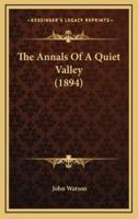 The Annals Of A Quiet Valley (1894)
