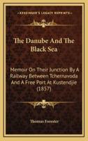 The Danube And The Black Sea
