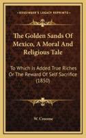 The Golden Sands of Mexico, a Moral and Religious Tale
