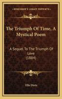 The Triumph of Time, a Mystical Poem