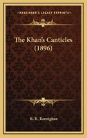 The Khan's Canticles (1896)