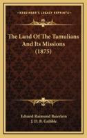 The Land of the Tamulians and Its Missions (1875)