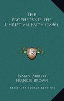 The Prophets of the Christian Faith (1896)