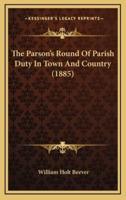 The Parson's Round of Parish Duty in Town and Country (1885)