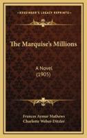 The Marquise's Millions
