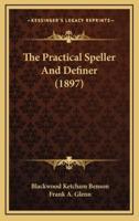 The Practical Speller and Definer (1897)