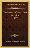 The Power of God Unto Salvation (1903)