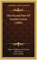 The Second Part Of Goethe's Faust (1886)