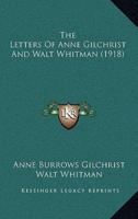 The Letters of Anne Gilchrist and Walt Whitman (1918)